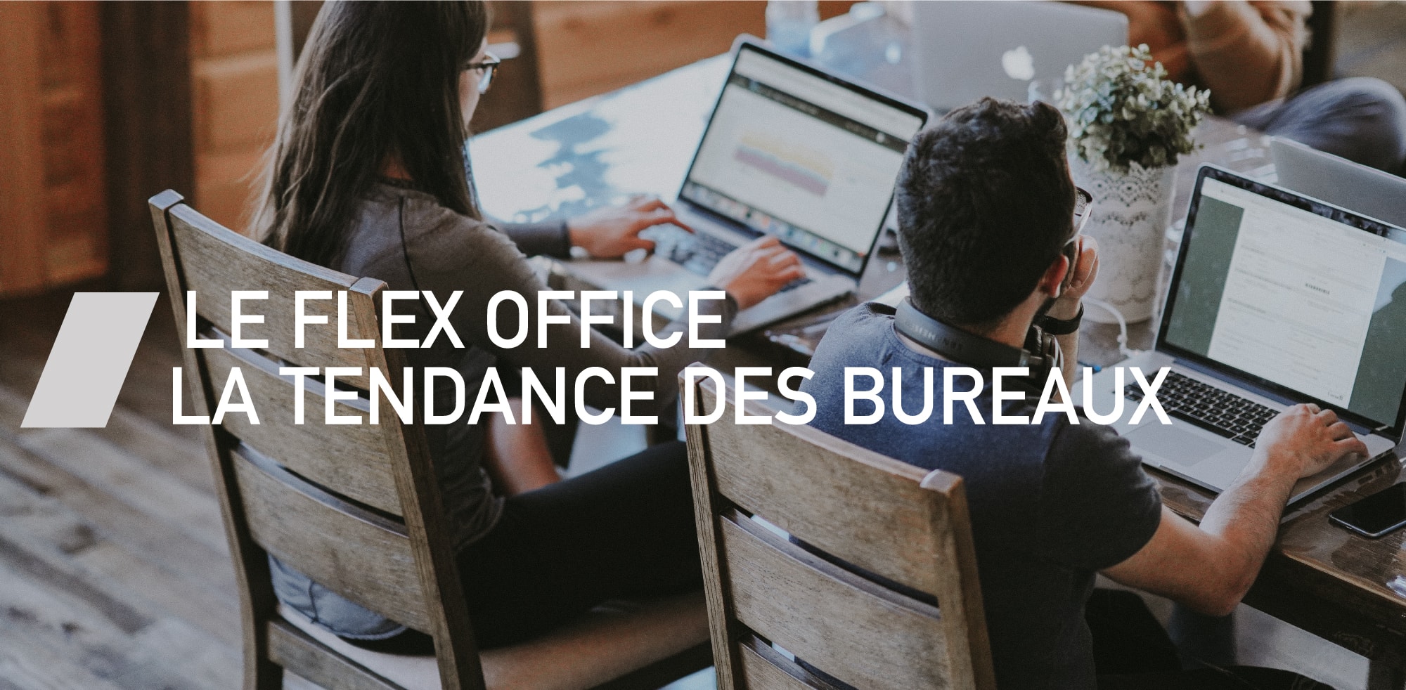 Le flex office : nouvelle tendance des bureaux