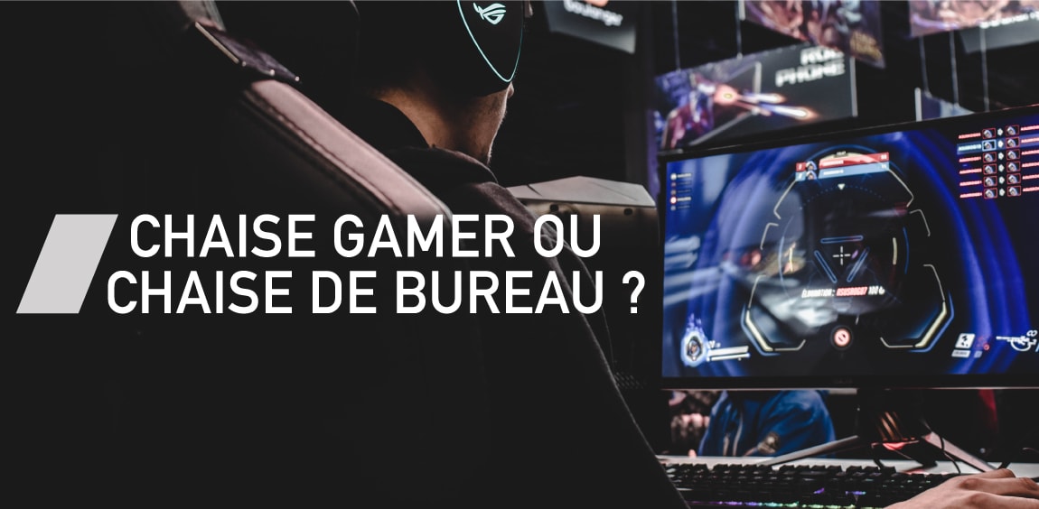 Chaise gamer ou chaise de bureau ?