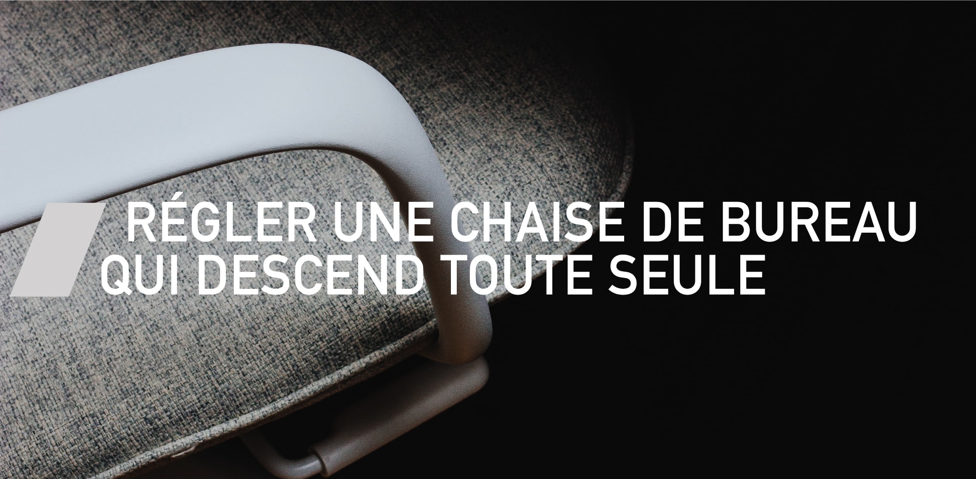 Chaise de bureau qui descend toute seule - Prosiege