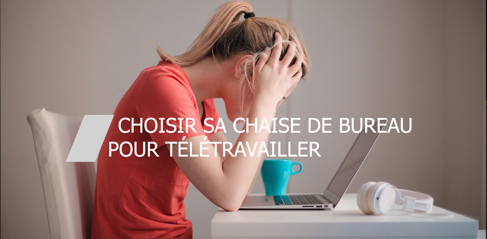 Bien choisir sa chaise de bureau pour télétravailler