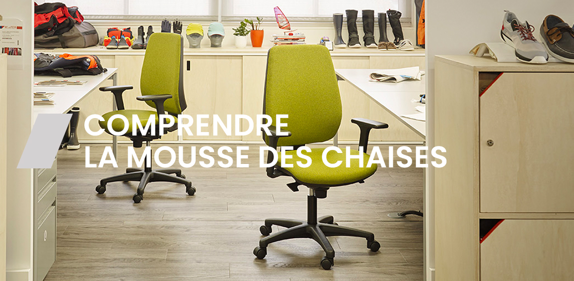 Comprendre la mousse des chaises de bureau